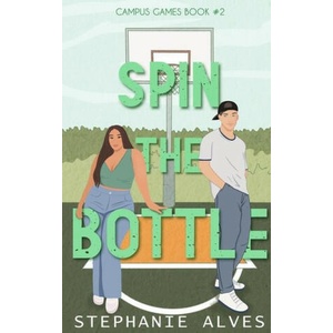 Spin The Bottle | Stephanie Alves (ISBN: 9781917180078)