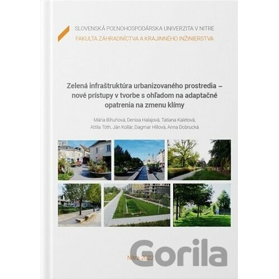 Zelená infraštruktúra urbanizovaného prostredia - nové prístupy v tvorbe s ohľadom na adaptačné opat