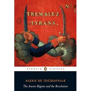 Ancien Regime and the Revolution | Alexis de Tocqueville (ISBN: 9780141441641)