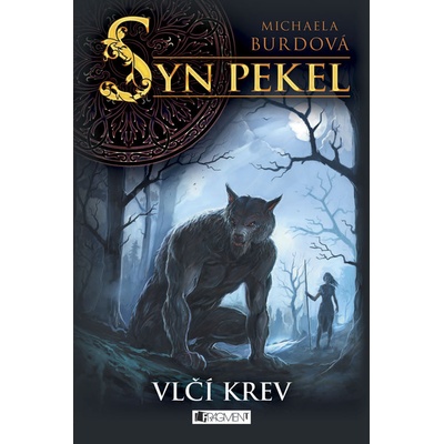Syn pekel - Vlčí krev - Michaela Burdová