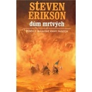 Malazská Kniha 2 - Dům mrtvých - Erikson Steven