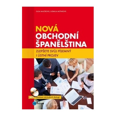 Nová obchodní španělština + CD - Ludmila Mlýnková, Olga Macíková