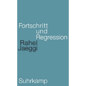 Fortschritt und Regression | Rahel Jaeggi (2023)