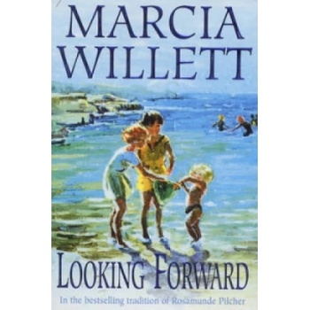 Looking Forward (The Chadwick Family Chronicles, Book 1) | Marcia Willett