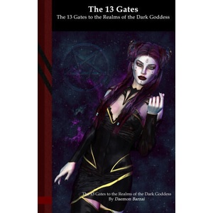 The 13 Gates to the Realms of the Dark Goddess: Black Edition | Daemon Barzai, Daemon Barzai (2020)