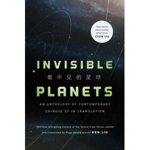 Invisible Planets | KEN LIU (ISBN: 9780765384201)