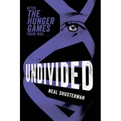 Undivided - Unwind Dystology 4 - Neal Shusterman
