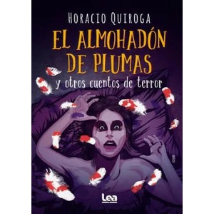 Delete - El Almohadón de Plumas Y Otros Cuentos de Terror Contados Para Ni? os | Horacio Quiroga (ISBN: 9789877186024)