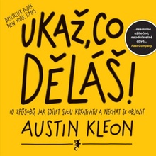 Ukaž, co děláš! - Austin Kleon - čte Ondřej Halámek