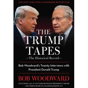 The Trump Tapes: Bob Woodward's Twenty Interviews with President Donald Trump | Woodward, Bob (ISBN: 9781668028148)