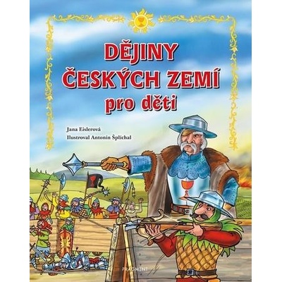 Dějiny českých zemí pro děti, 2. vydání - Jana Eislerová