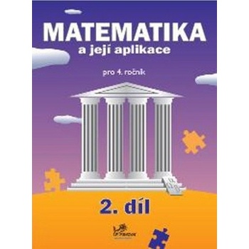 Matematika a její aplikace pro 4. ročník 2. díl Josef Molnár