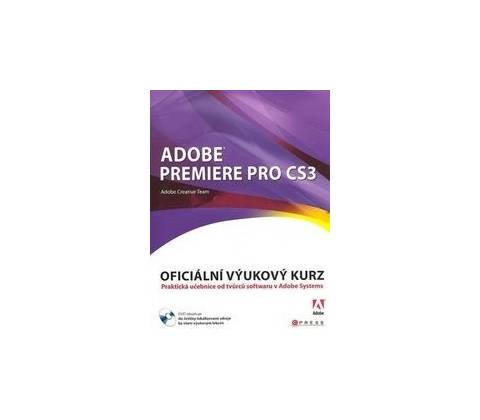 Adobe Premiere Pro CS3 + DVD - Adobe Creative Team
