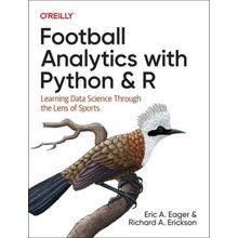 Football Analytics with Python & R: Learning Data Science Through the Lens of Sports Eager EricPaperback