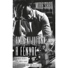 Amíg kijutunk a fényre - Birtoklás-trilógia II. bővített/átdolgozott kiadás