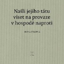 Našli jejího tátu viset na provaze v hospodě naproti