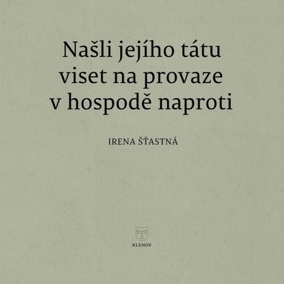 Našli jejího tátu viset na provaze v hospodě naproti