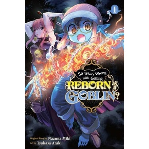 So What's Wrong with Getting Reborn as a Goblin? , Vol. 1 | Caleb Cook, Carolina Hdz, Nazuna Miki, Tsukasa Araki (2022)
