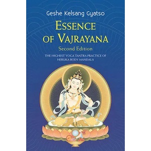 Essence of Vajrayana: The Highest Yoga Tantra Practice of Heruka Body Mandala | Geshe Kelsang Gyatso (ISBN: 9781910368664)