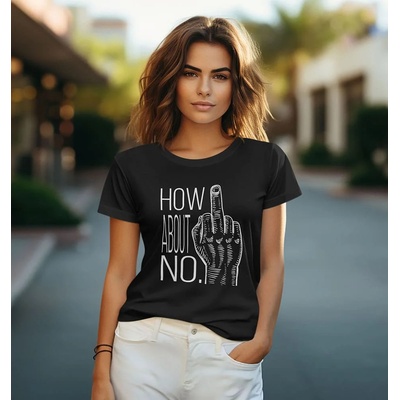 Bullshirt.sk Dámske tričko How About No Čierna