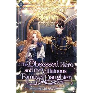 The Obsessed Hero and the Villainous Family's Daughter: Volume II (ISBN: 9781959742180)