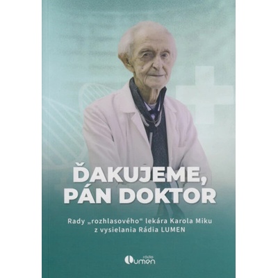 Ďakujeme, pán doktor - zostavili Jozef Pikula a Ivo Novák