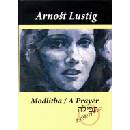 Modlitba / A Prayer - Lustig Arnošt