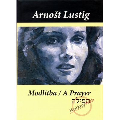 Modlitba / A Prayer - Lustig Arnošt