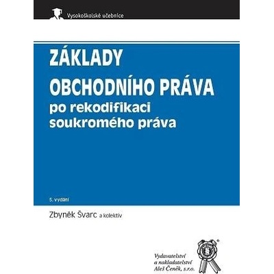 Základy obchodního práva po rekodifikaci soukromého práva - Švarc Zbyněk