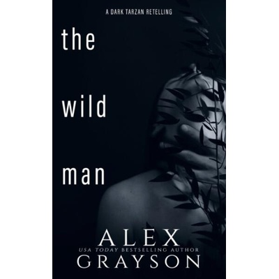The Wild Man | Alex Grayson
