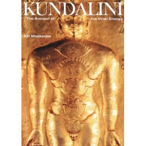 Kundalini: The Arousal of the Inner Energy | Ajit Mookejee, Ajit Mookerjee (ISBN: 9780892810208)