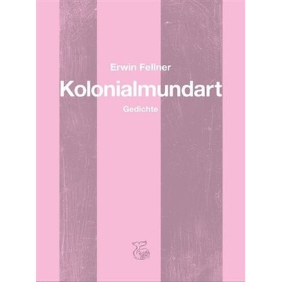 Kolonialmundart - Erwin Fellner