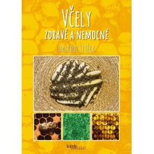 Včely zdravé a nemocné, 2. vydání - Dalibor Titěra