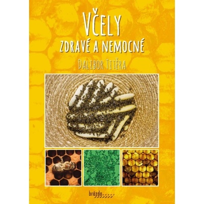 Včely zdravé a nemocné, 2. vydání - Dalibor Titěra