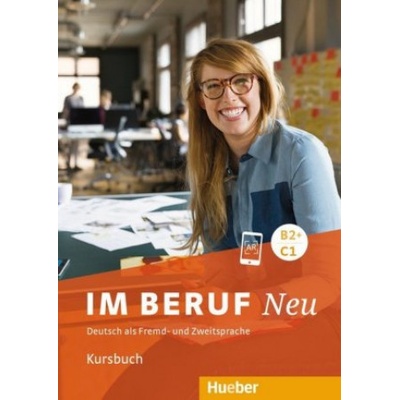 Im Beruf Neu : Kursbuch B2+/C1