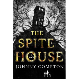 The Spite House | Compton, Johnny (ISBN: 9781250861665)
