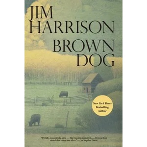 Brown Dog | Jim Harrison (ISBN: 9780802122865)