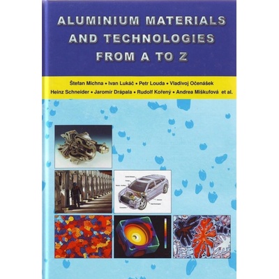 Aluminium materials and tecchnologies from A to Z - Štefan Michna