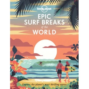 Lonely Planet Epic Surf Breaks of the World (ISBN: 9781788686501)