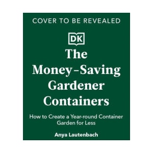 The Money-Saving Gardener Containers | LAUTENBACH ANYA (2026)