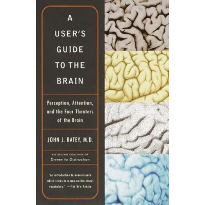 A User's Guide to the Brain | John J. Ratey