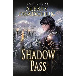Shadow Pass (Last Life Book #8) | Alexey Osadchuk (ISBN: 9788077021548)