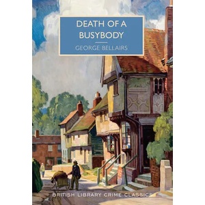 Death of a Busybody: A British Library Crime Classic | George Bellairs (ISBN: 9781464207365)