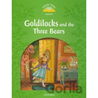 Classic Tales New Edition 3 Goldilocks and the Three Bears Arengo S.