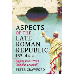 Aspects of the Late Roman Republic, 133 - 44 BC | Peter Crawford (ISBN: 9781036146818)