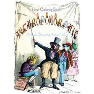 Anthropomorphic Adult Coloring Book: feat. drawings by 19th century French caricaturist, J. J. Grandville | T C Fletcher (ISBN: 9781515114444)