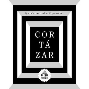Cortazar. Que cada cosa cruel sea tu que vuelves / May You Return to My Life with Every Misfortune | Julio Cortazar (ISBN: 9788439734611)