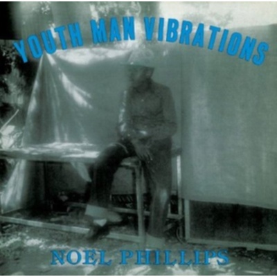 Phillips Noel - Youth Man Vibrations LP