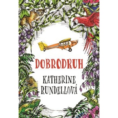 Dobrodruh - Katherine Rundellová