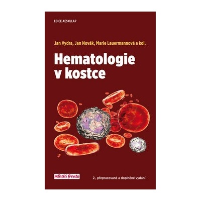 Vydra, Jan; Lauermannová, Marie; Novák, Jan - Hematologie v kostce
